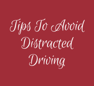 tips to avoid distracted driving